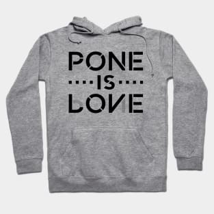 Pone is Love Black Hoodie